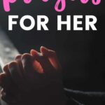 prayers for her with close up of praying hands.