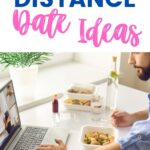 Pin with text that reads "Long Distance Date Ideas" with photo of man doing a video chat with woman.